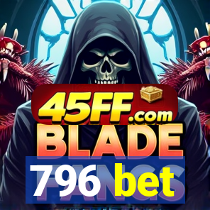 796 bet